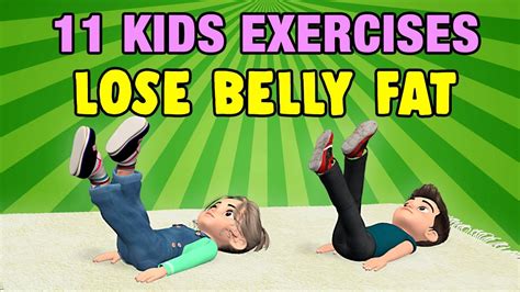 How can a 11 year old lose belly fat?