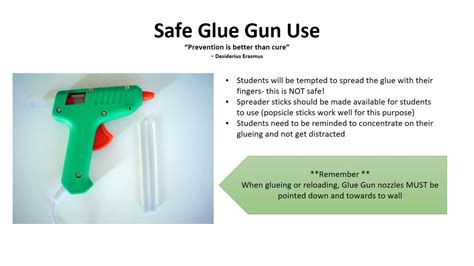 How can you be safe when using a glue gun?