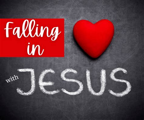 How can you fall in love with Jesus?