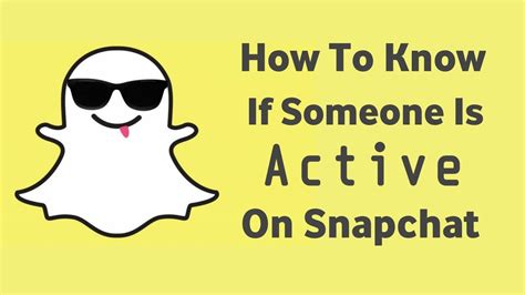 How can you tell if someone is active on Snapchat?