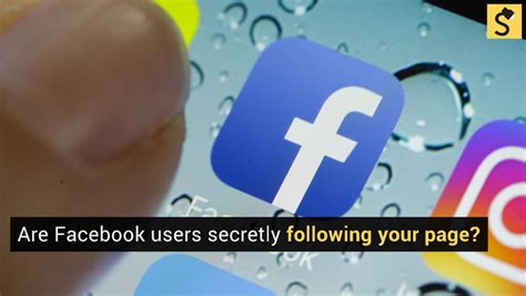 How can you tell if someone is secretly following you on Facebook?