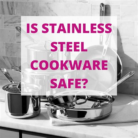 How can you tell if stainless steel is safe?