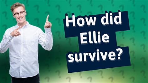 How did Ellie survive as a baby?