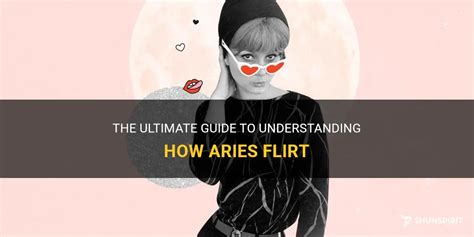 How do Aries flirt?