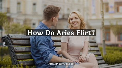 How do Aries flirt?