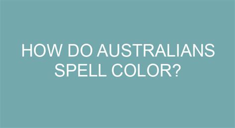 How do Australians spell color?