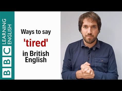 How do Brits say tired?