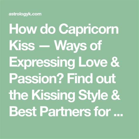 How do Capricorn kiss?