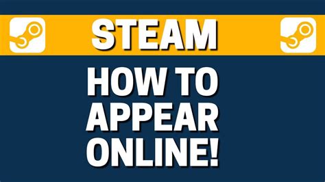 How do I appear online on Steam?