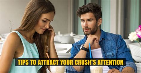 How do I attract my crush male?