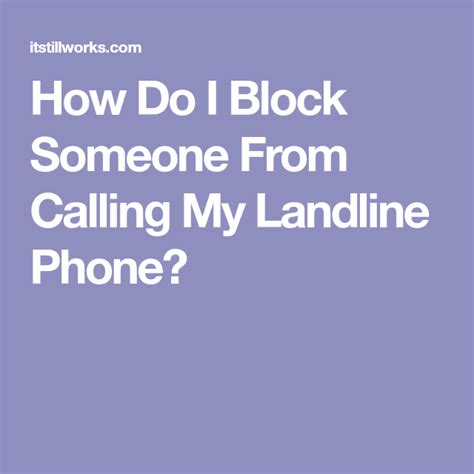 How do I block someone from phoning me?