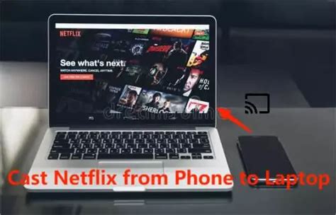 How do I cast Netflix from my Android to my laptop?