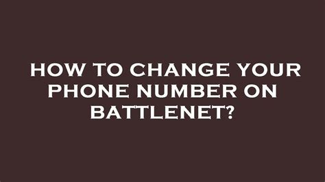 How do I change my Battlenet phone number?