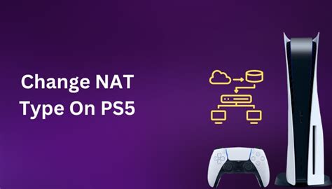 How do I change my NAT type from 2 to 1 on PS5?