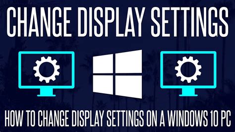 How do I change my screen settings on Windows 10?