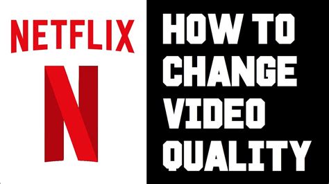 How do I change the quality of Netflix on my phone?