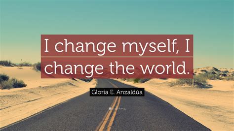 How do I change the world by changing myself?