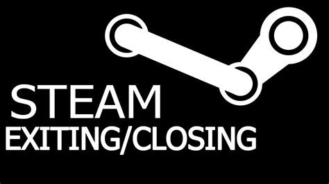 How do I close Steam when exiting?