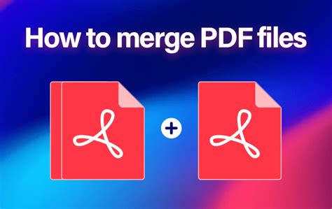 How do I combine PDF files step by step?