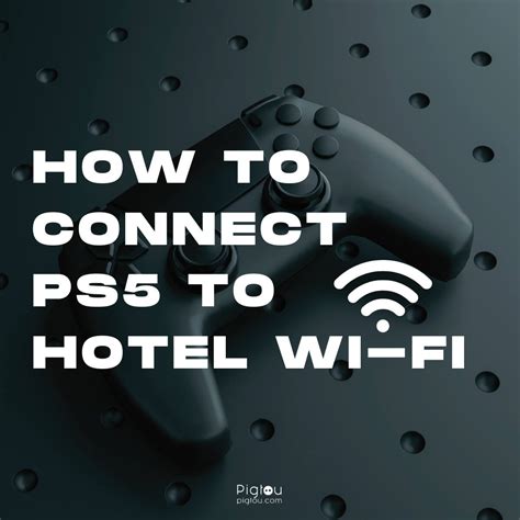 How do I connect my PS5 to a hotel?