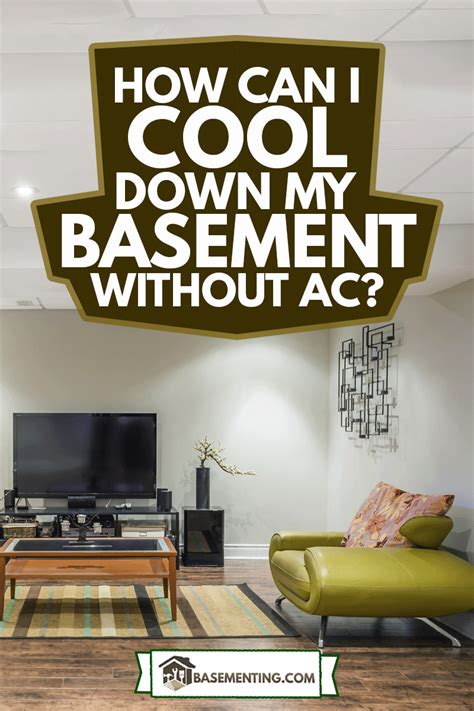 How do I cool down my basement?