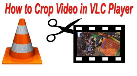 How do I crop and edit a video in VLC?