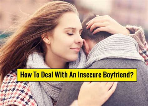 How do I deal with an insecure boyfriend?