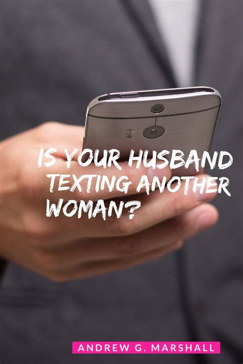 How do I deal with my husband texting another woman?