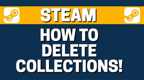 How do I delete a collection on steam?