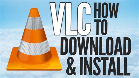 How do I download and install VLC Media Player?