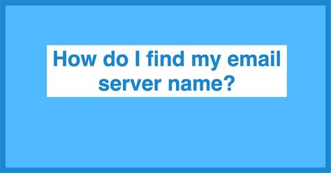 How do I find my email host name?