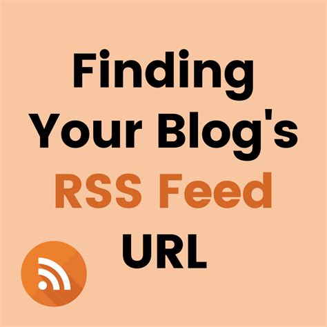 How do I find the RSS feed URL for my blog?
