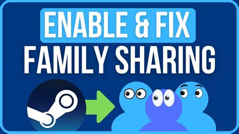 How do I fix Family Sharing on steam?