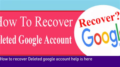 How do I fix a deleted Google account?