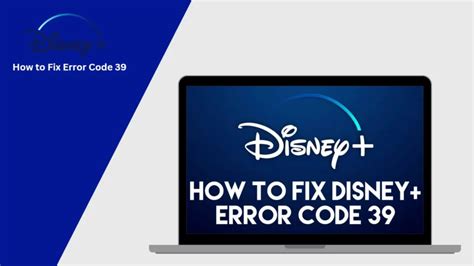 How do I fix error 39 on Disney?