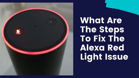 How do I fix my Alexa red light?