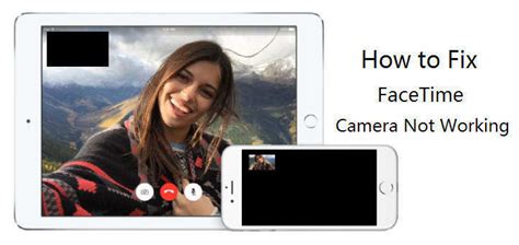 How do I fix my FaceTime camera not working?