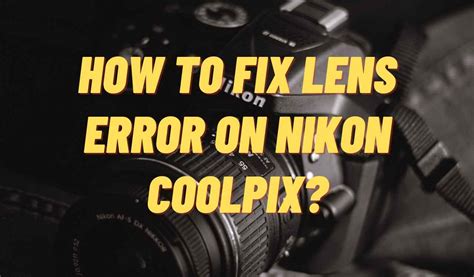 How do I fix my Nikon lens error?