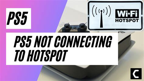 How do I fix my PS5 not connecting to my hotspot?