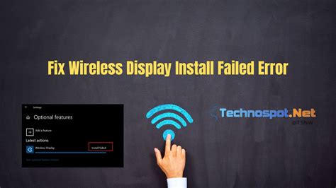 How do I fix wireless display installation failed?