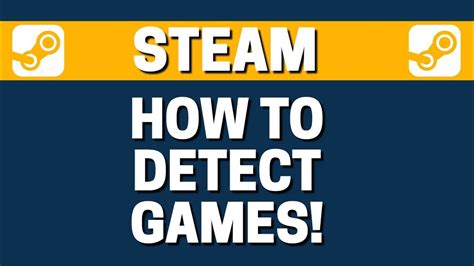 How do I get Steam to detect installed games?