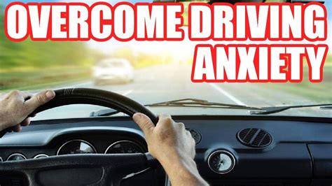 How do I get over fear of driving?