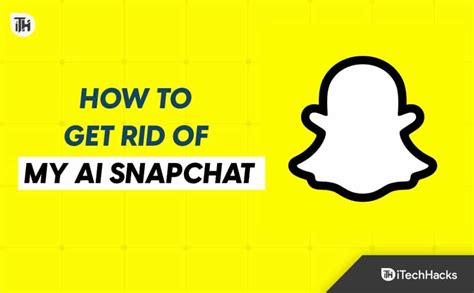 How do I get rid of Snapchat AI?
