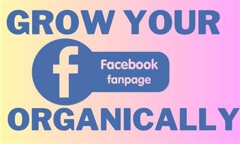 How do I grow my Facebook page organically?
