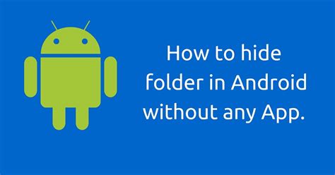 How do I hide a folder on Android without an app?