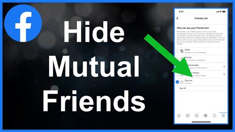 How do I hide my friends list and mutual friends?