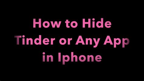 How do I hide tinder on my iPhone?