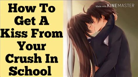 How do I kiss my crush at school?