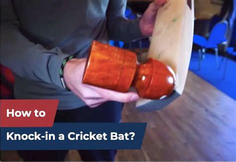 How do I knock in a cricket bat?