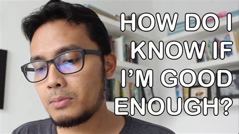 How do I know if I'm good enough to be a writer?